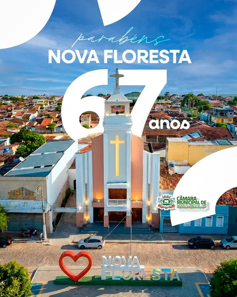 🎉 Parabéns, Nova Floresta, pelos seus 67 anos de Emancipação Política!